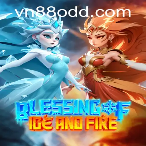 Exploring the World of BlessingofIceandFire: A Thrilling Adventure with vn88