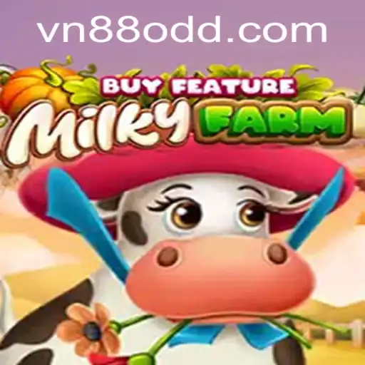 Explore the Exciting World of MilkyFarmBuyFeature with VN88